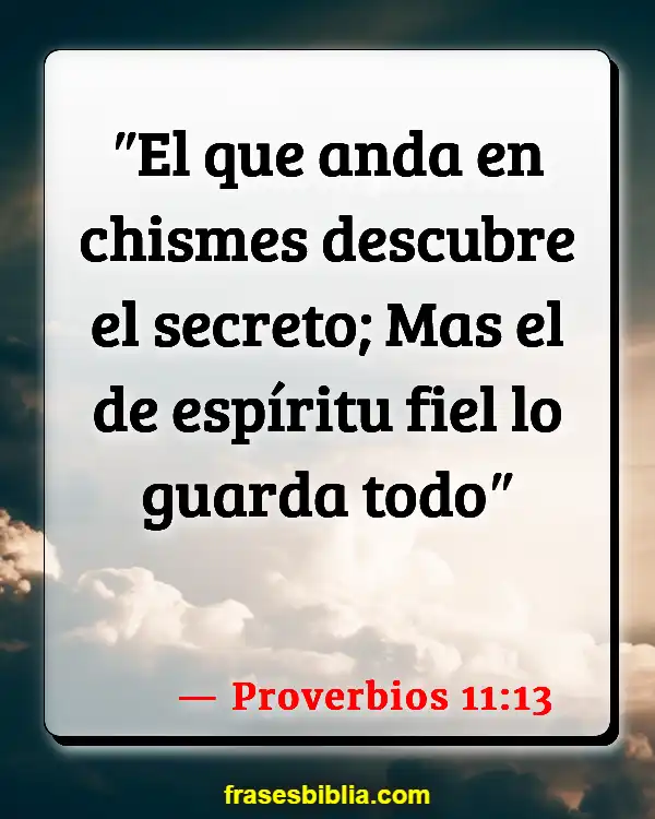 Versículos De La Biblia Lo que hablamos (Proverbios 11:13)