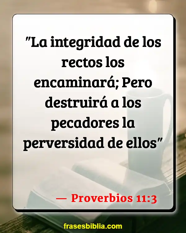 Versículos De La Biblia Ética de trabajo (Proverbios 11:3)