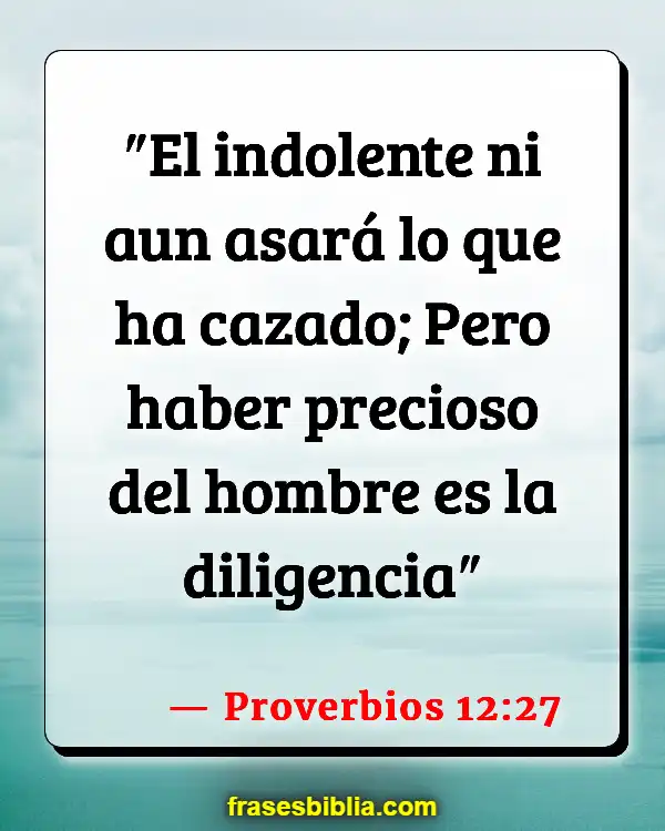 Versículos De La Biblia Palabras ociosas (Proverbios 12:27)