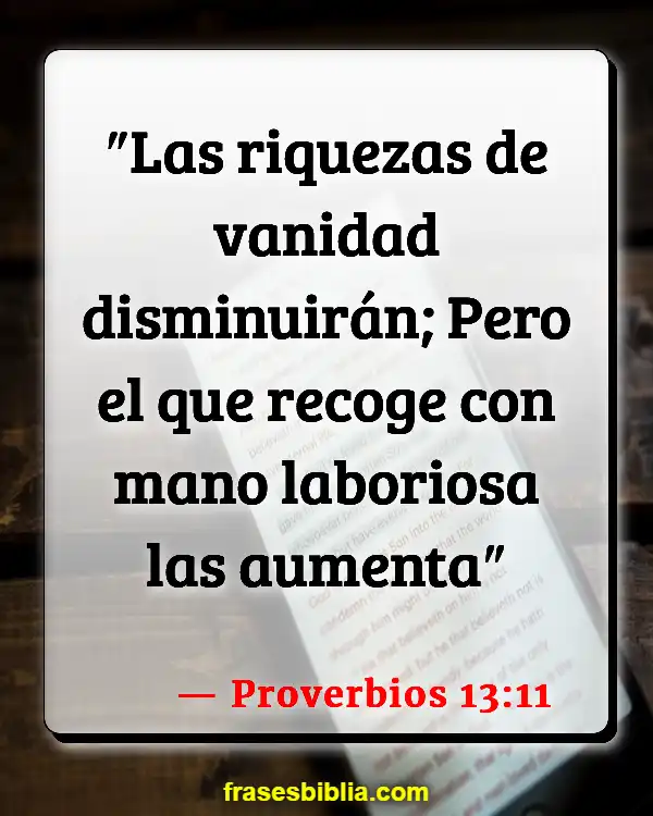Versículos De La Biblia Ética laboral (Proverbios 13:11)