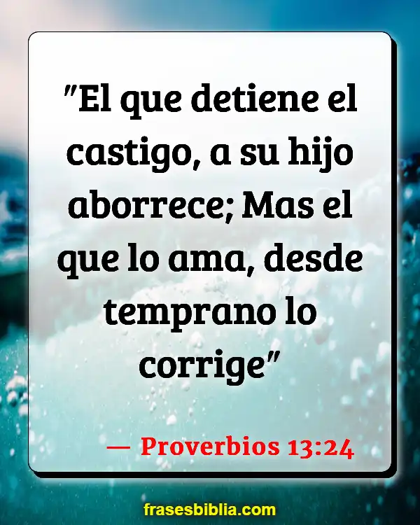 Versículos De La Biblia Madres trabajadoras (Proverbios 13:24)