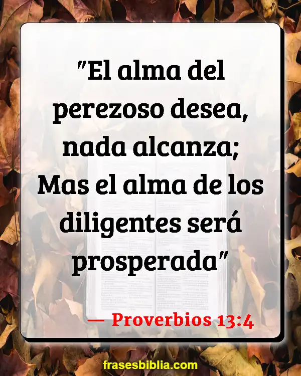 Versículos De La Biblia Ética de trabajo (Proverbios 13:4)