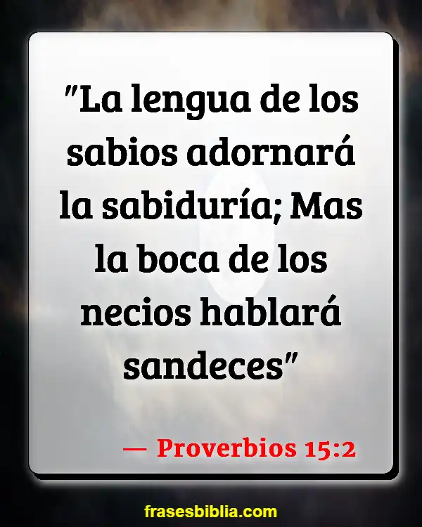 Versículos De La Biblia Palabras de mi boca (Proverbios 15:2)