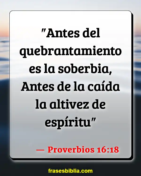 Versículos De La Biblia La reputación de un hombre (Proverbios 16:18)