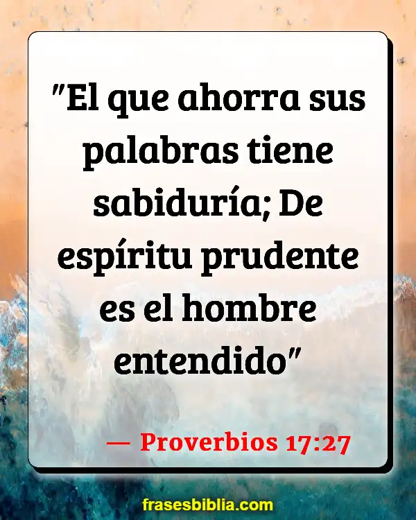 Versículos De La Biblia Lo que hablamos (Proverbios 17:27)