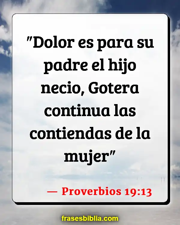 Versículos De La Biblia Cuerpo de mujer (Proverbios 19:13)