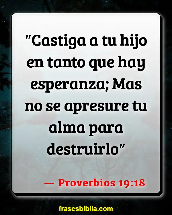 Versículos De La Biblia Madres trabajadoras (Proverbios 19:18)