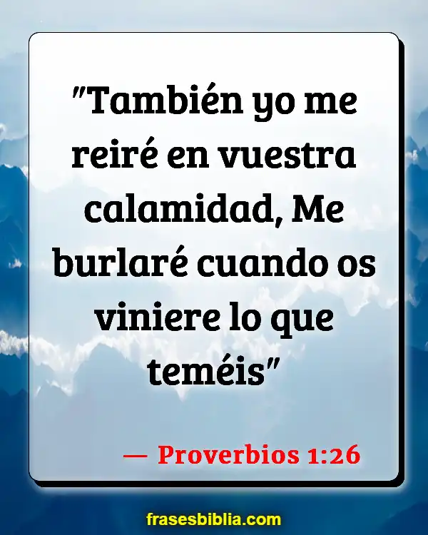 Versículos De La Biblia Hora de reír (Proverbios 1:26)