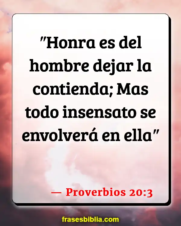 Versículos De La Biblia Controlar la ira (Proverbios 20:3)