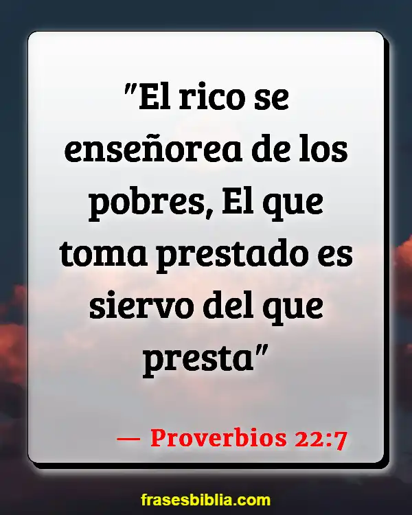 Versículos De La Biblia Cosas mundanas (Proverbios 22:7)