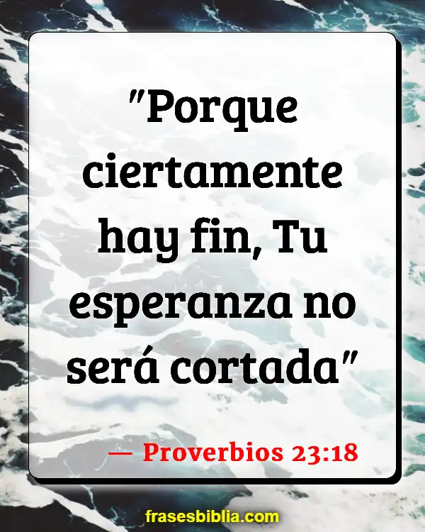 Versículos De La Biblia Depresión y desesperanza (Proverbios 23:18)