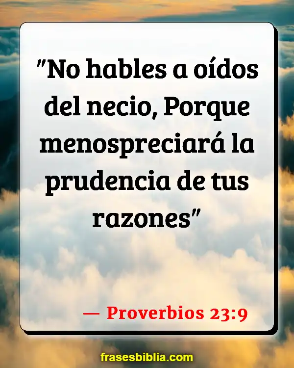 Versículos De La Biblia Hablando demasiado (Proverbios 23:9)