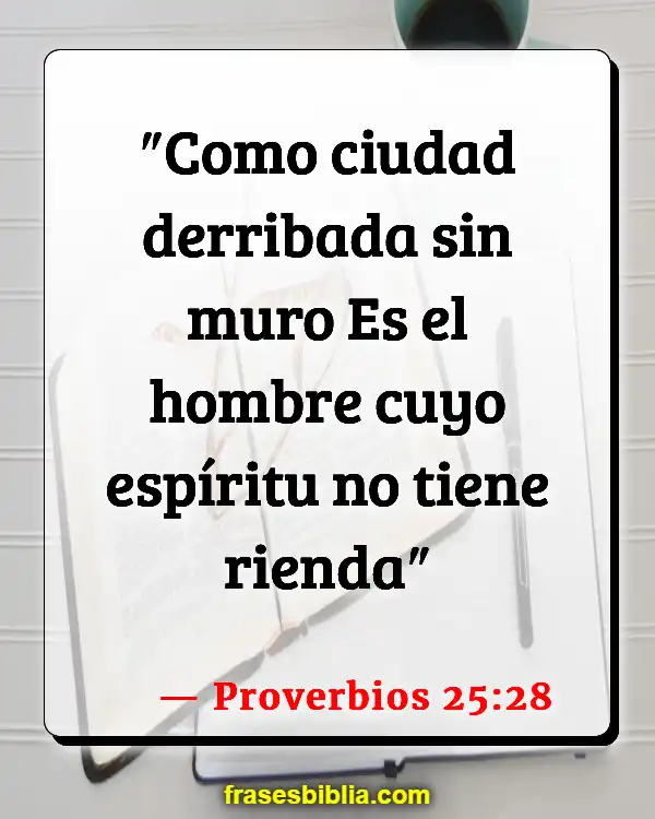 Versículos De La Biblia Controlar la ira (Proverbios 25:28)