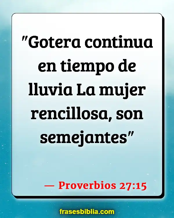 Versículos De La Biblia Esposas regañando (Proverbios 27:15)