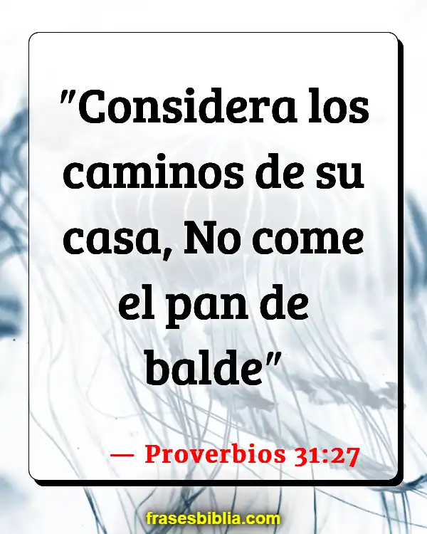 Versículos De La Biblia Palabras ociosas (Proverbios 31:27)