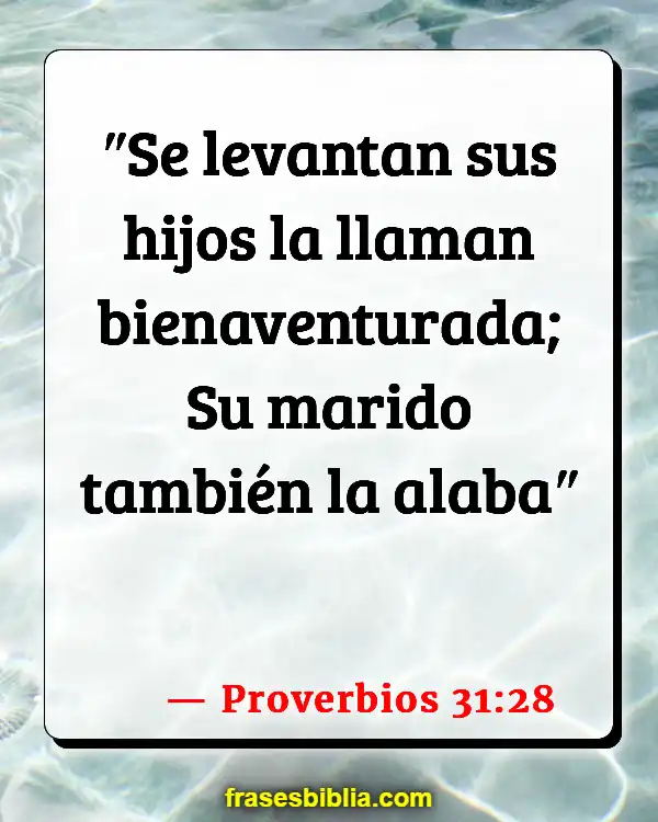 Versículos De La Biblia Madres trabajadoras (Proverbios 31:28)