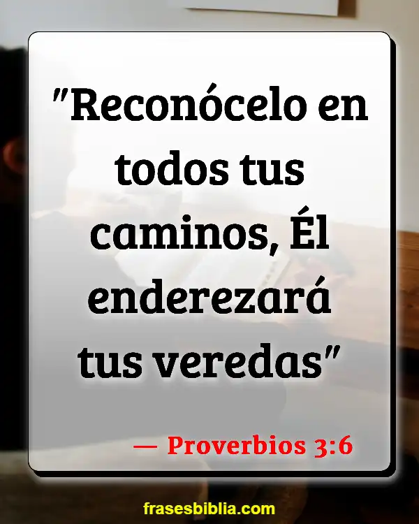 Versículos De La Biblia Poner a Dios primero en tu vida (Proverbios 3:6)