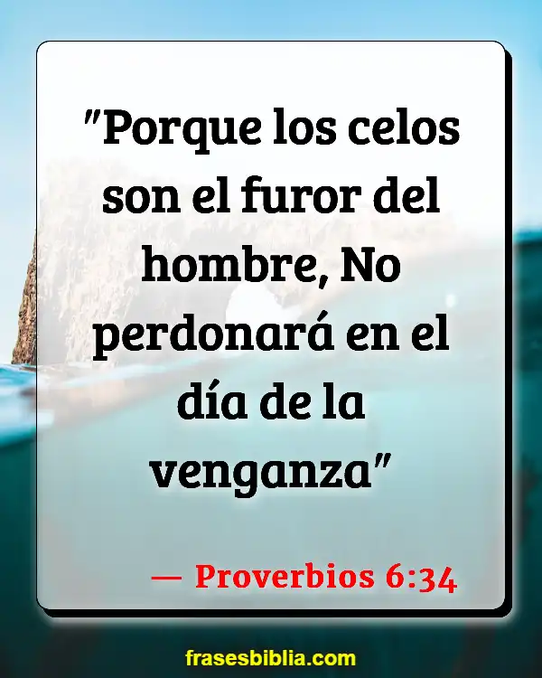 Versículos De La Biblia Envidiar (Proverbios 6:34)