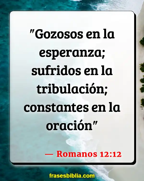 Versículos De La Biblia Alentador (Romanos 12:12)