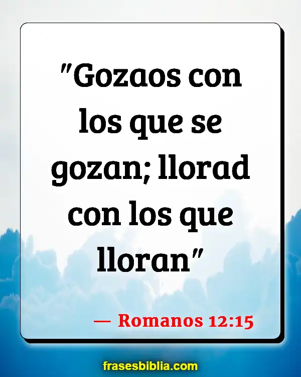 Versículos De La Biblia Condolencias (Romanos 12:15)