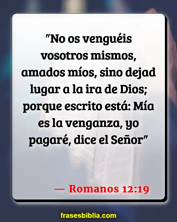 Versículos De La Biblia Lo que se siembra de recoge (Romanos 12:19)