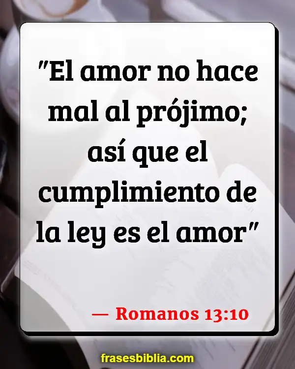Versículos De La Biblia No hay amor (Romanos 13:10)