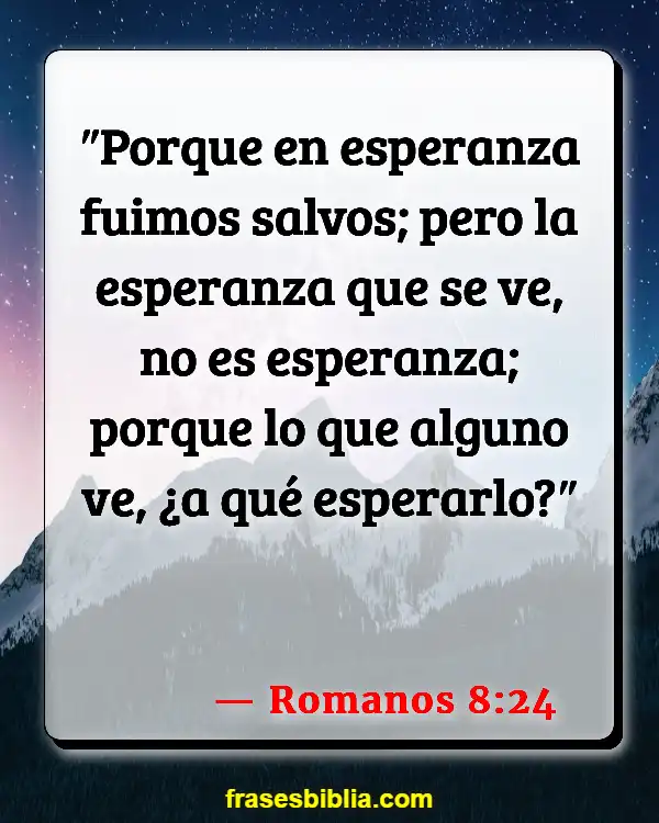 Versículos De La Biblia Palabras de esperanza (Romanos 8:24)