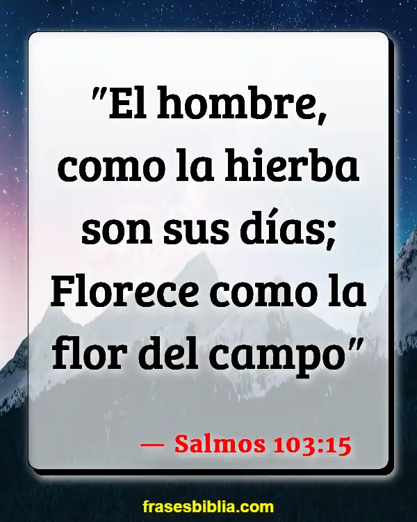Versículos De La Biblia Jardín (Salmos 103:15)