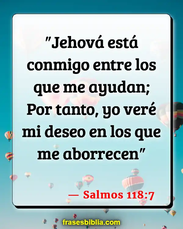 Versículos De La Biblia Dios ayuda (Salmos 118:7)