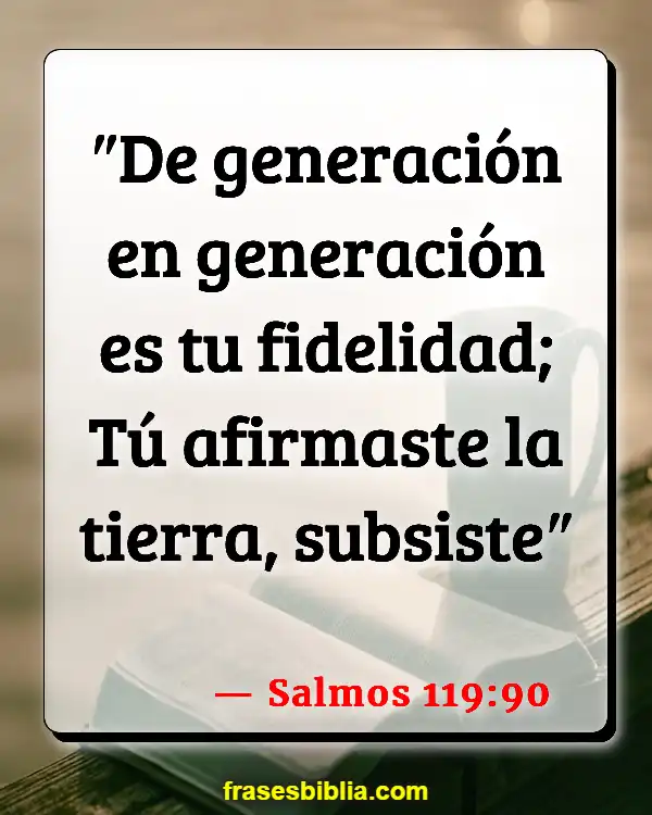 Versículos De La Biblia Generación a generación (Salmos 119:90)