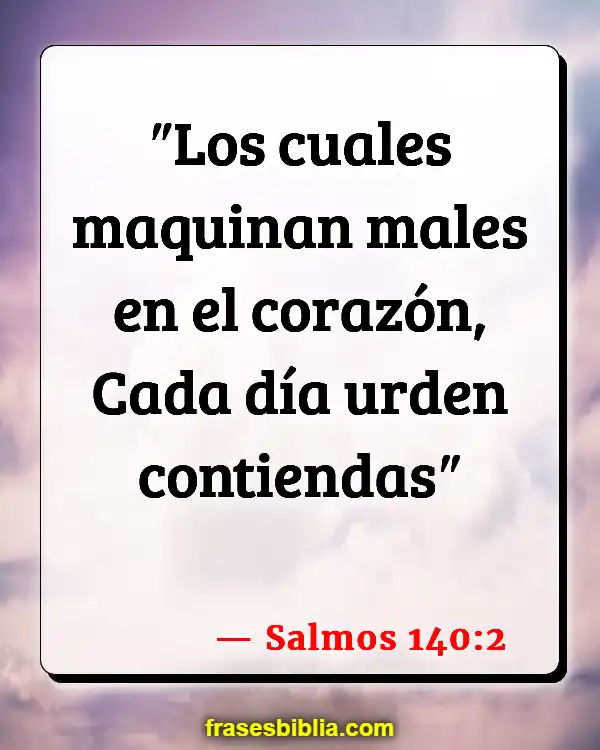 Versículos De La Biblia Mujeres malvadas (Salmos 140:2)
