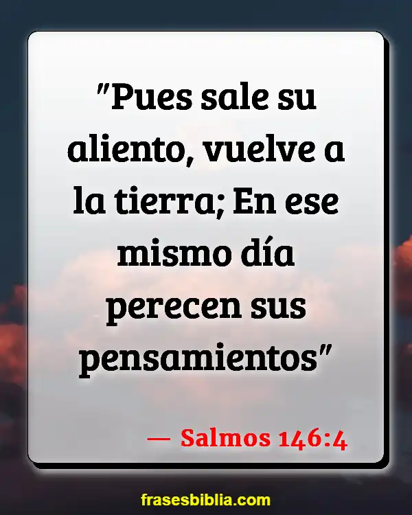 Versículos De La Biblia Tu alma (Salmos 146:4)