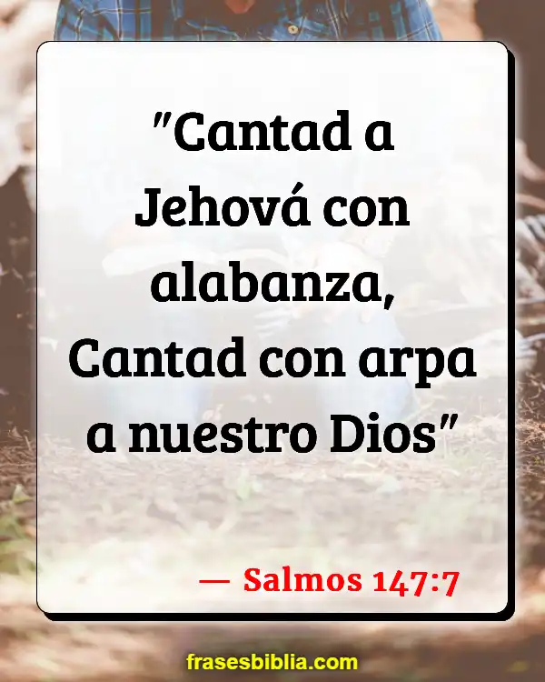 Versículos De La Biblia Música mundana (Salmos 147:7)