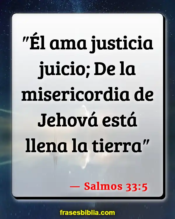 Versículos De La Biblia Injusticia social (Salmos 33:5)