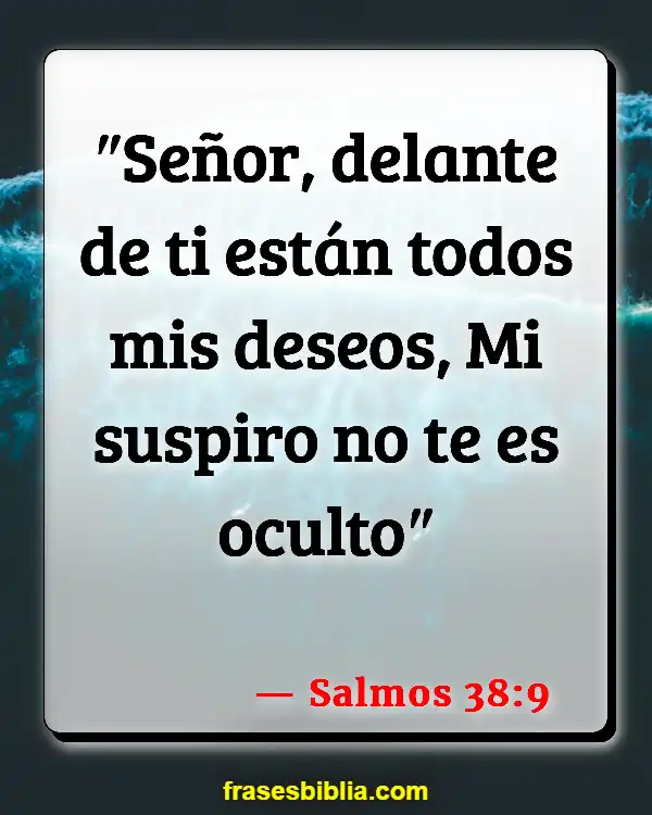 Versículos De La Biblia Preocupaciones (Salmos 38:9)