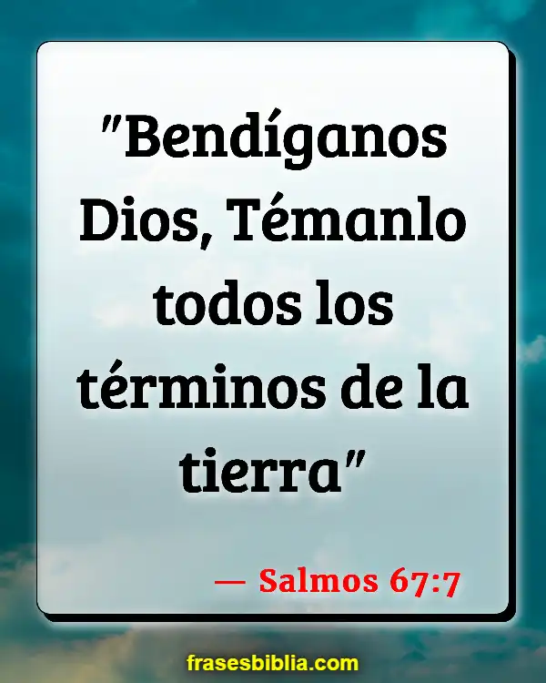 Versículos De La Biblia Sí, sé sí. (Salmos 67:7)