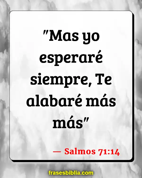 Versículos De La Biblia Palabras de esperanza (Salmos 71:14)