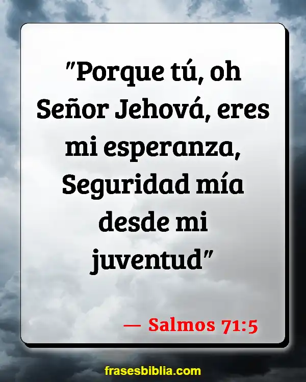 Versículos De La Biblia Palabras de esperanza (Salmos 71:5)