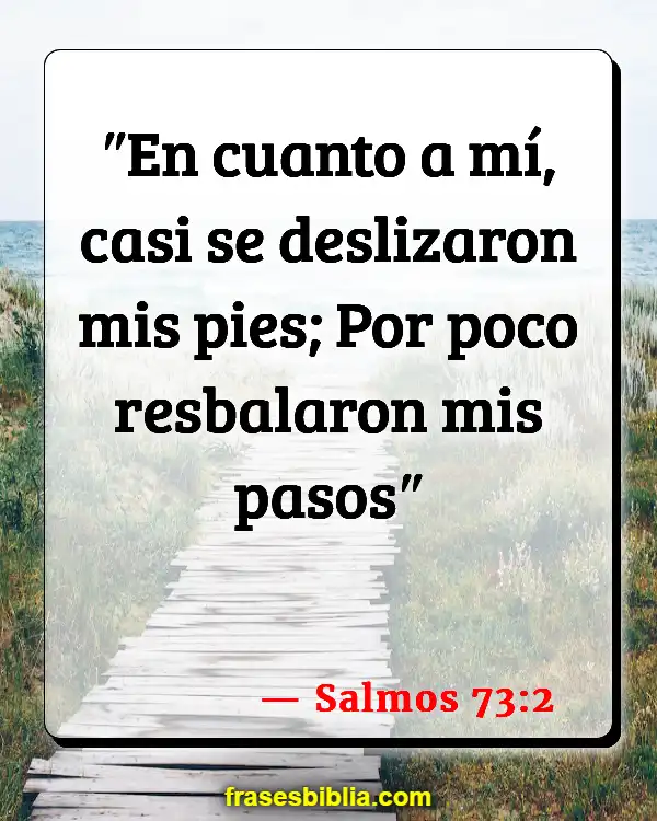 Versículos De La Biblia Fortalezas (Salmos 73:2)