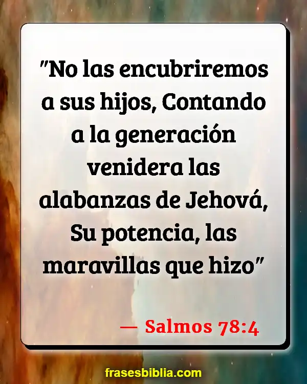 Versículos De La Biblia Generación a generación (Salmos 78:4)