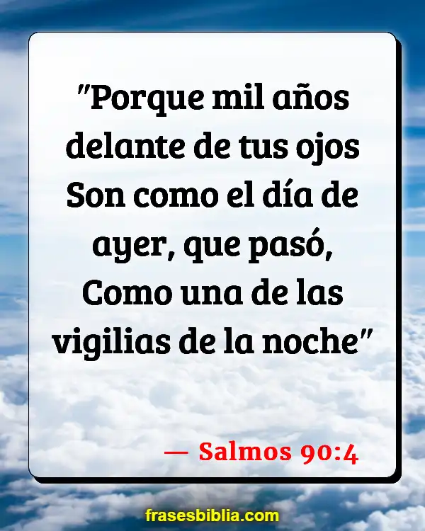 Versículos De La Biblia Hora de irse (Salmos 90:4)