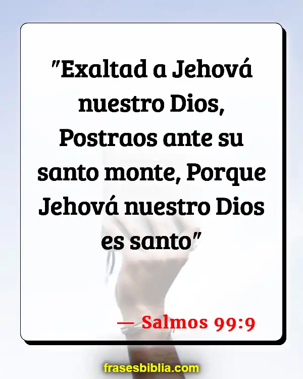 Versículos De La Biblia Gritos (Salmos 99:9)